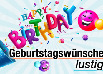 Geburtstagswünsche lustig: 100 Sprüche für Mann & Frau