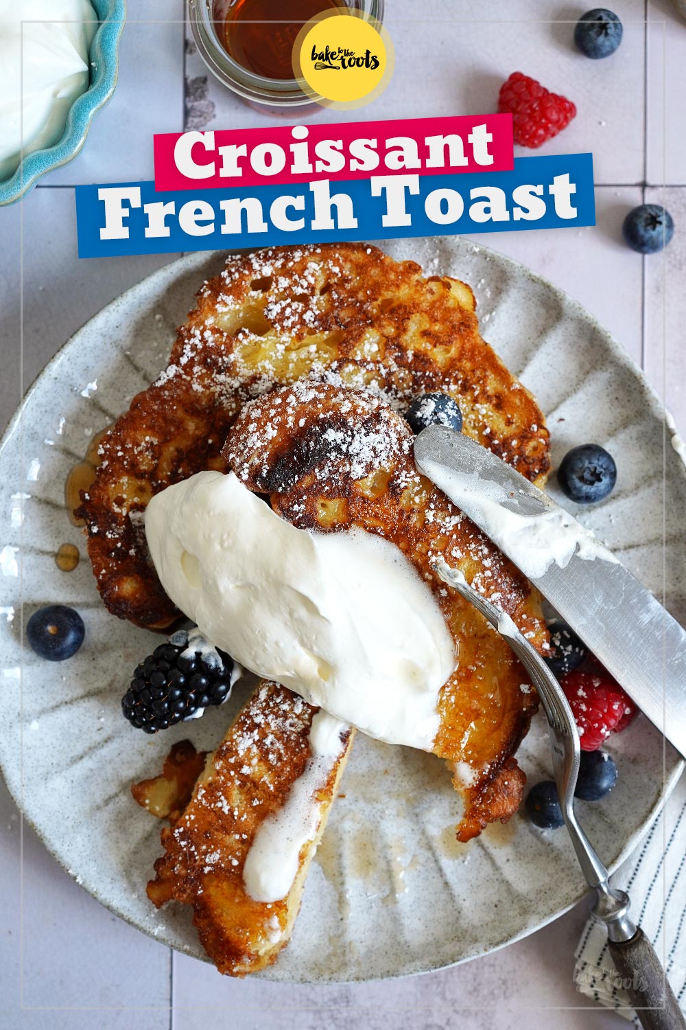 Easy Croissant French Toast | Bake to the roots