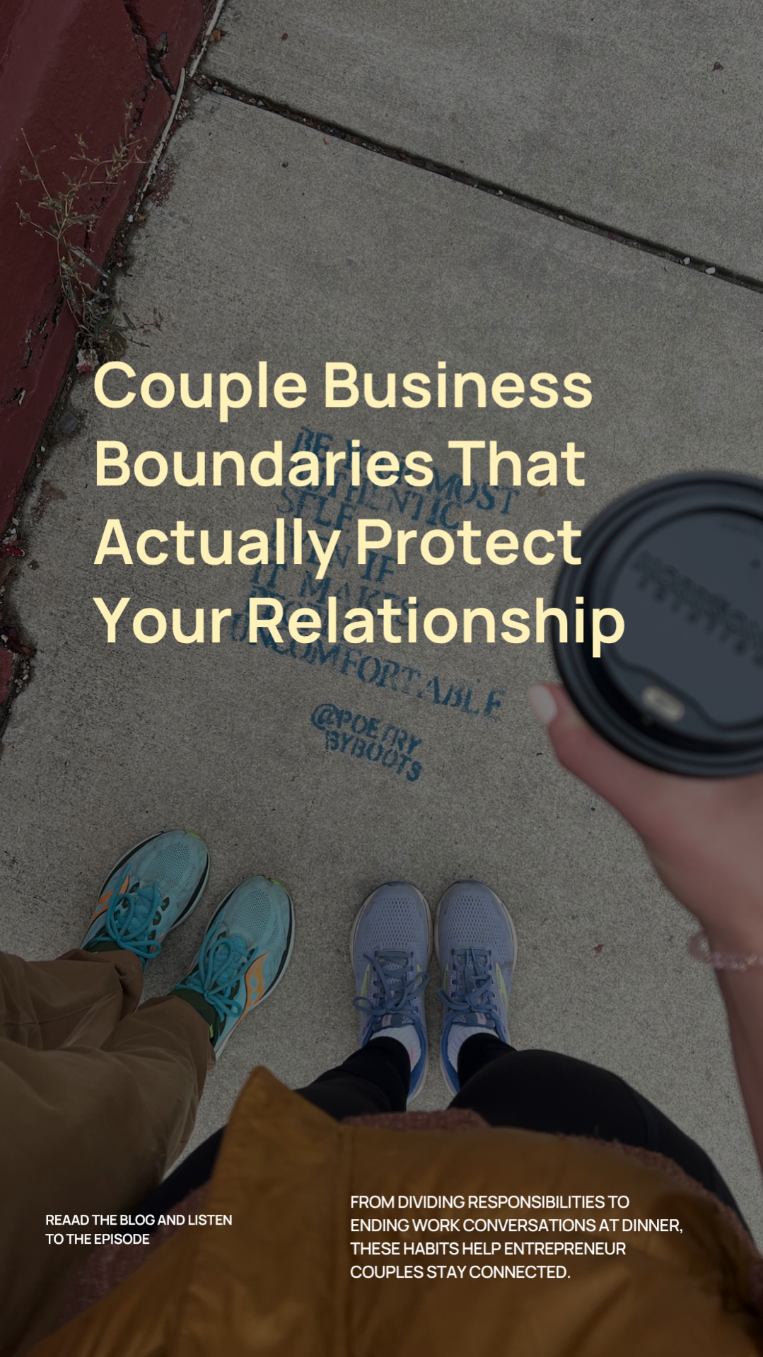 Two people standing on a sidewalk holding coffee during a morning walk beside street art reading “Be your most authentic self.” Text overlay says “Couple Business Boundaries That Actually Protect Your Relationship.”