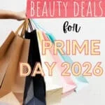 The Best Beauty Deals for Prime Day 2026