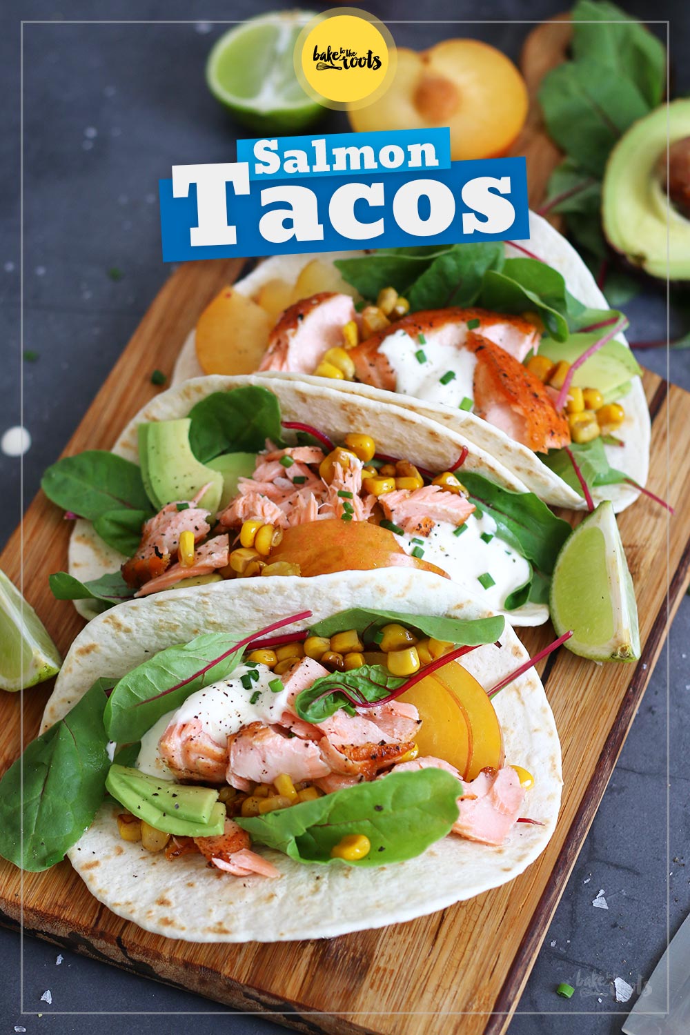 Salmon Tacos | Bake to the roots