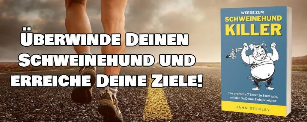 Überwinde Deinen inneren Schweinehund und erreiche Deine Ziele in sieben einfachen Schritten