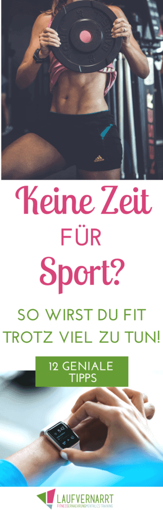 Keine Zeit für Sport? Hier findest du die besten Tricks für Vielbeschäftigte Menschen - so wirst du auch mit wenig Zeit endlich fit und investierst in deine Gesundheit!