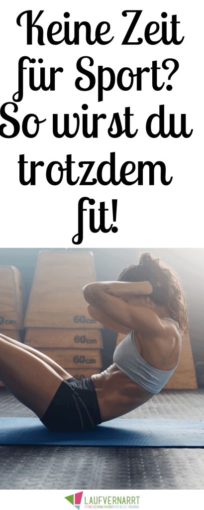 Keine Zeit für Sport? Hier findest du die besten Tricks für Vielbeschäftigte Menschen - so wirst du auch mit wenig Zeit endlich fit und investierst in deine Gesundheit!